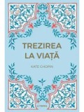 Trezirea la viata/Kate Chopin