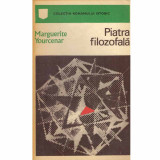 Margerite Yourcenar - Piatra filozofala - 132201