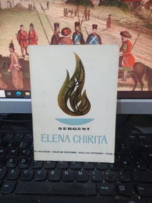 Alexandru Petrescu, Sergent Elena Chiriță, editura Militară, București 1967, 212 foto