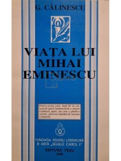 G. Calinescu - Viata lui Mihai Eminescu, editia a treia (Editia: 1998) foto