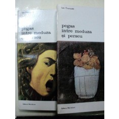 PEGAS INTRE MEDUZA SI PERSEU - ION FRUNZETTI- BUC.1985 VOL.I-II