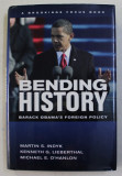 BENDING HISTORY - BARACK OBAMA &#039;S FOREIGN POLICY by MARTIN S. INDYK ...MICHAEL E. O &#039;HANLON , 2009