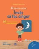 Montessori acasă. &Icirc;nvăț să fac singur - Hardcover - Delphine Gilles Cotte - Didactica Publishing House