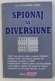 SPIONAJ SI DIVERSIUNE de FLORIAN GARZ , 2000 *PREZINTA SUBLINIERI IN TEXT