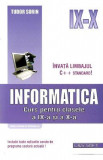 Informatica. Invata limbajul C++ Standard! - Clasele 9-10 - Tudor Sorin