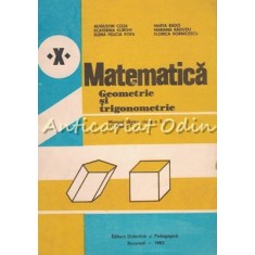 Matematica. Geometrie Si Trigonometrie. Manual Pentru Clasa a X-a - Aug. Cota