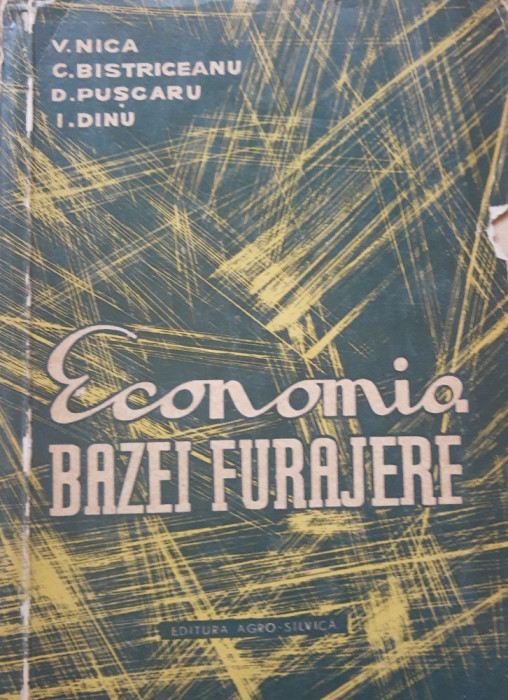 CARTEA ECONOMIA BAZEI FURAJERE - V. NICA, D. PUSCARIU, C. BISTRICEANU, I. DINU