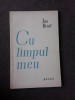 CU TIMPUL MEU, POEZII - ION BRAD (CU DEDICATIA AUTORULUI PENTRU PETRU VINTILA)