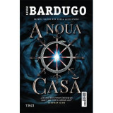 A noua casa - Leigh Bardugo