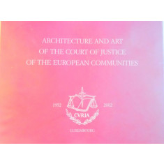 ARCHITECTURE AND ART OF THE COURT OF JUSTICE OF THE EUROPEAN COMMUNITIES , 2002