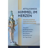 Himmel im Herzen - Die Philosophie und Psychologie der Erleuchtung - Bakos Attila