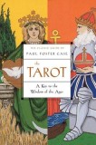 The Tarot: A Key to the Wisdom of the Ages