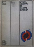 Litigiul Arbitral Comert Exterior - Octavian Capatina, 1978, Drept, Romana, 178 pagini