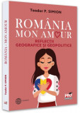 Rom&acirc;nia - Mon amour - Paperback brosat - Pro Universitaria