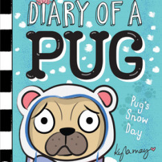 Pug's Snow Day: A Branches Book (Diary of a Pug #2)