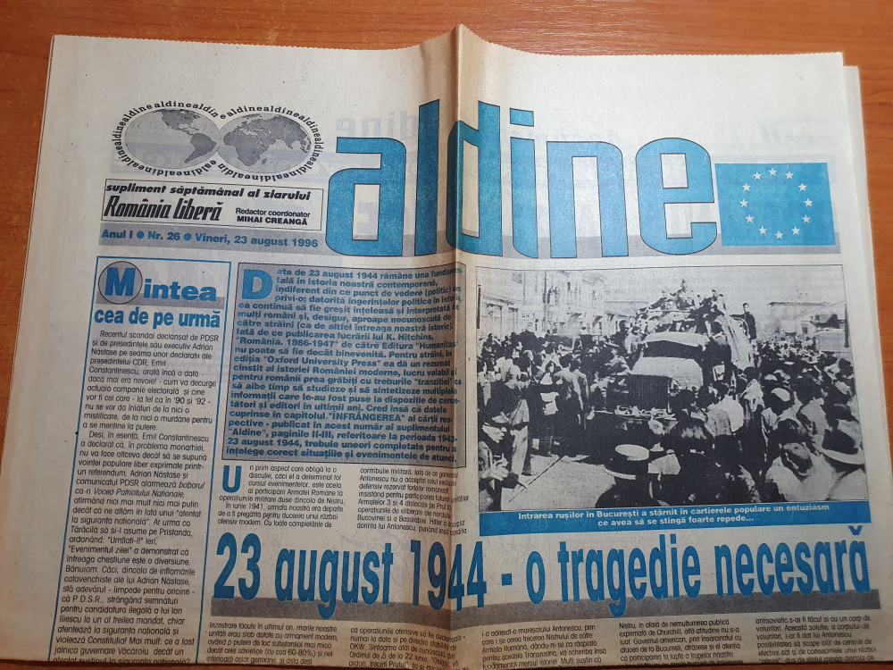 Ziarul aldine 23 august 1996 anul 1,nr,26 -art" 23 aug 1944-o tragedie  necesara" | Okazii.ro
