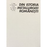 DIN ISTORIA METALURGIEI ROMANESTI de I. TRIPSA, I. BARBU, 1981