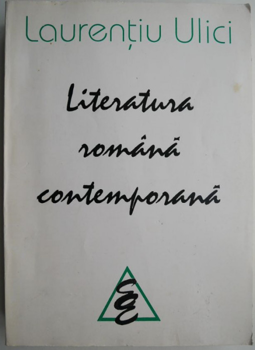 Literatura romana contemporana I. Promotia 70 &ndash; Laurentiu Ulici