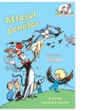 Atlasul penelor. Totul despre pasari - Florin Bican, Tish Rabe
