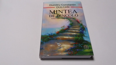 MINTEA DE DINCOLOi- Dumitru Constantin Dulcan,EDITIE DE LUX,RF16/4 foto