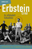 Erbstein Ernő, az elfeledett futballhős - T&uuml;nd&ouml;kl&eacute;s &eacute;s trag&eacute;dia Torin&oacute;ban - Bliss