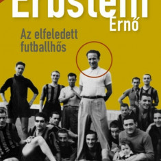 Erbstein Ernő, az elfeledett futballhős - Tündöklés és tragédia Torinóban - Bliss