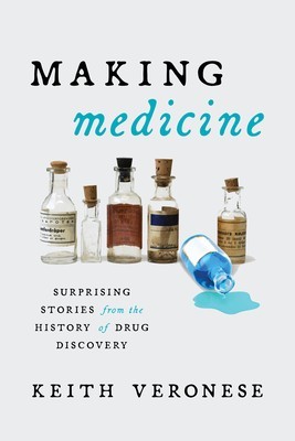 Making Medicine: Surprising Stories from the History of Drug Discovery foto