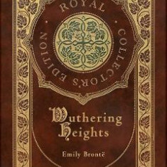 Wuthering Heights (Royal Collector's Edition) - Emily Bronte