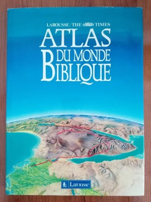 Larousse/The Times, Atlas du monde biblique (Atlas al lumii biblice) (&amp;icirc;n limba franceză) foto