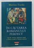 IN CAUTAREA ROMANULUI PERFECT , SPECIFIC NATIONAL , DEGENERAREA RASIALA SI SELECTIE SOCIALA IN ROMANIA MODERNA de MARIUS TURDA , 2024