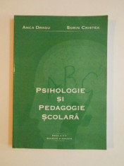 PSIHOLOGIE SI PEDAGOGIE SCOALARA , ED. a - II - a REVAZUTA SI ADAUGITA de ANCA DRAGU , SORIN CRISTEA , 2003 foto