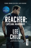 Capcana Margrave, Lee Child - Editura Trei