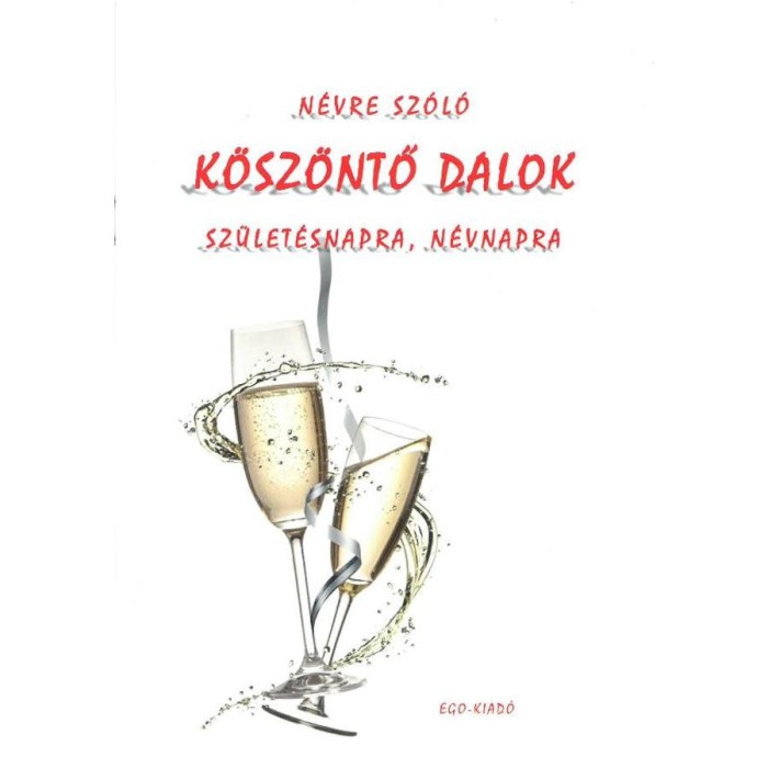 K&ouml;sz&ouml;ntő dalok sz&uuml;let&eacute;snapra, n&eacute;vnapra (kottaf&uuml;zet) - T&oacute;th J&aacute;nos Istv&aacute;n