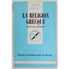 LA RELIGION GRECQUE par FERNAND ROBERT , 127 PAGINI , COPERTA BROSATA
