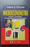 Macroeconometrie. Politici economice guvernamentale și econometrie - Eugen Ș. Pecican