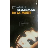 Jonathan Kellerman - Dr La Mort (Editia: 2002)