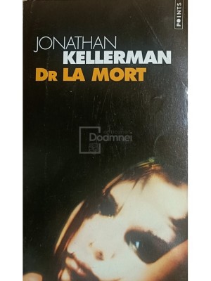 Jonathan Kellerman - Dr La Mort (Editia: 2002) foto