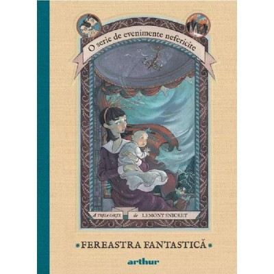 Evenimente Nefericite 3. Fereastra Fantastica, Lemony Snicket - Editura Art foto