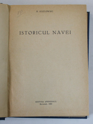ISTORICUL NAVEI- B. KOZLOWSKI, BUC.1960 foto