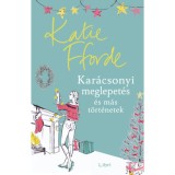 Kar&aacute;csonyi meglepet&eacute;s &eacute;s m&aacute;s t&ouml;rt&eacute;netek - Katie Fforde