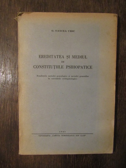 Ereditatea si mediul in constitutiile psihopatice-G.Oancea Rusu