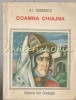 Doamna Chiajna - A.I. Odobescu, Editura Ion Creanga, 1990, 190 pagini, Roman