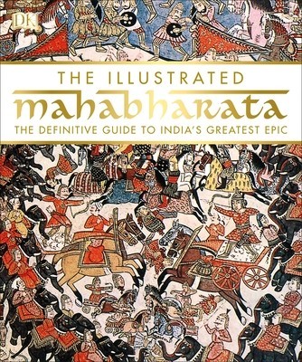 The Illustrated Mahabharata: The Definitive Guide to India S Greatest Epic foto
