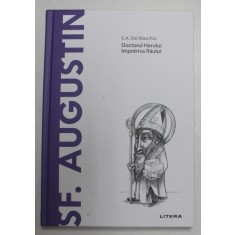 SFANTUL AUGUSTIN - DOCTORUL HARULUI IMPOTRIVA RAULUI de E.A. DAL MASCHIO , 2020