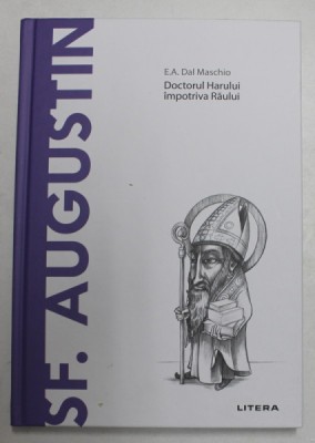 SFANTUL AUGUSTIN - DOCTORUL HARULUI IMPOTRIVA RAULUI de E.A. DAL MASCHIO , 2020 foto