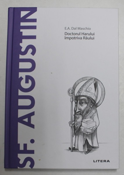 SFANTUL AUGUSTIN - DOCTORUL HARULUI IMPOTRIVA RAULUI de E.A. DAL MASCHIO , 2020