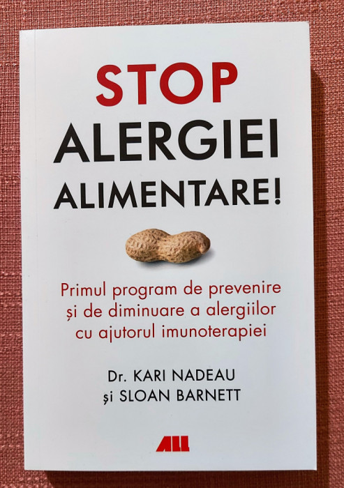Stop alergiei alimentare! Editura ALL, 2021 - Dr. Kari Nadeau, Sloan Barnett