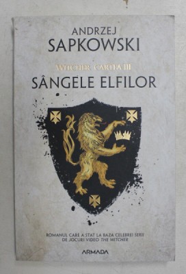 SANGELE ELFILOR , WITCHER , CARTEA III de ANDRZEJ SAPKOWSKI , 2019 foto