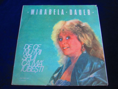 Mirabela Dauer - De Ce Nu-mi Spui Ca Ma Iubesti_LP_Electrecord (1989, Romania) foto