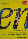 Teste pentru succes. Limba si literatura romana. Evaluarea nationala 2021. Recomandari, modele de redactare si teste de antrenament (Clasa a VIII-a) &ndash;